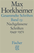 Max Horkheimer, Gunzeli Schmid-Noerr, Gunzelin Schmid-Noerr - Gesammelte Schriften. Bd.13