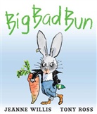 Tony Ross, Willis, Jeanne Willis, Tony Ross - Big Bad Bun