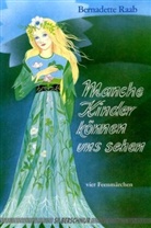 Bernadette Raab, Bernadette Maria Raab, Josephine Maag - Manche Kinder können uns sehen