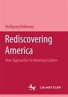 Wolfgan Holtkamp, Wolfgang Holtkamp - Rediscovering America
