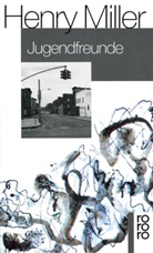 Henry Miller, Jim Lazarus - Jugendfreunde