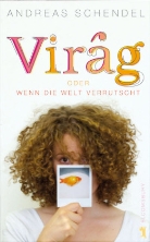 Andreas Schendel, Anne-Theresa Wittmann - Virág oder Wenn die Welt verrutscht