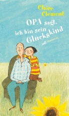Claire Clement, Marine Ludin - Opa sagt, ich bin sein Glückskind