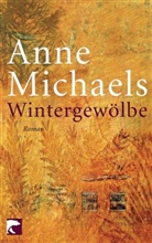Anne Michaels - Wintergewölbe