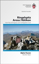 Manfred Hunziker - Bündner Alpen: Ringelspitz, Arosa, Rätikon, Vom Pass dil Segnas zum