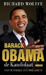 Richard Wolfe - Barack Obama, de kandidaat / druk 1