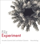Quentin, Robert Quentin, Quentin-Stol, Annette Quentin-Stoll, Robert Quentin - FilzExperiment