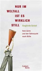 Sieglinde Geisel - Nur im Weltall ist es wirklich still