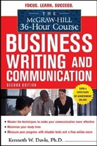 Kenneth Davis, Kenneth W Davis, Kenneth W. Davis, Davis Kenneth - McGraw-Hill 36-hour Course in Business Writing and Communication