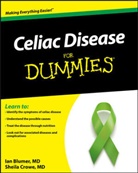I Blumer, Ian Blumer, Ian Crowe Blumer, Sheila Crowe, Sheila (University of Virginia Crowe - Celiac Disease for Dummies