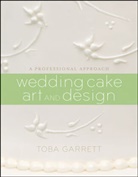 Tm Garrett, Toba M Garrett, Toba M. Garrett, Toba M. (Institute of Culinary Education Garrett, Christine Mathews, Lucy Schaeffer - Wedding Cake Art and Design