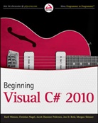Christia Nagel, Christian Nagel, Jacob Ham Pedersen, Jacob Hammer Pedersen, Jon D. Reid, Morgan Skinner... - Beginning Microsoft Visual C# 2010