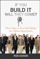 R Adams, Rob Adams, Adams Rob - If You Build It Will They Come?