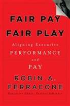 Ferracone, Ra Ferracone, Robin Ferracone, Robin A. Ferracone, Robin A. Kurtzman Ferracone, Ferracone Robin A. - Fair Pay, Fair Play