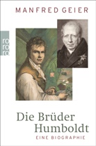 Manfred Geier - Die Brüder Humboldt