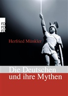 Herfried Münkler - Die Deutschen und ihre Mythen