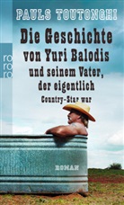 Pauls Toutonghi - Die Geschichte von Yuri Balodis und seinem Vater, der eigentlich Country-Star war