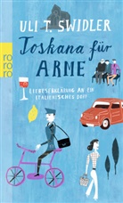 Uli T Swidler, Uli T. Swidler, Martin Haake - Toskana für Arme