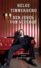 Helge Timmerberg - Der Jesus vom Sexshop