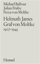 Michael Balfour, Julian Frisby, Freya von Moltke - Helmuth James Graf von Moltke 1907-1945