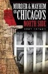 Troy Taylor - Murder & Mayhem on Chicago's North Side
