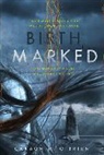 Caragh M. Brien, O&amp;apos, Caragh M. O'Brien - Birthmarked