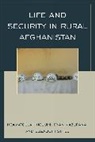 Dyan Mazurana, Dyan E. Mazurana, Mazurana Dyan, Neamatollah Nojumi, Neamatollah Mazurana Nojumi, Nojumi Neamatollah... - Life and Security in Rural Afghanistan