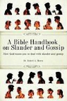 Dr Robert a. Morey, Robert A. Morey - A Bible Handbook on Slander and Gossip