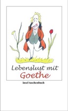 Johann Wolfgang Von Goethe, Mario Leis - Lebenslust mit Goethe