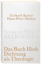 Gerhard Kaiser, Hans-Pete Mathys, Hans-Peter Mathys - Das Buch Hiob. Dichtung als Theologie