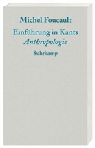 Michel Foucault - Einführung in Kants Anthropologie