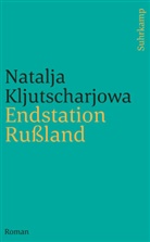 Natalja Kljutscharjowa - Endstation Russland
