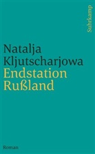 Natalja Kljutscharjowa - Endstation Russland
