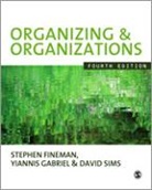 Stephen Fineman, Stephen Gabriel Fineman, Yiannis Gabriel, Yiannis Sims Gabriel, Yiannis/ Sims Gabriel, David Sims... - Organizing & Organizations
