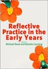 Natalie Canning, Michael Reed, Michael A. Canning Reed, Michael Canning Reed, Mike Reed, Natalie Canning... - Reflective Practice in the Early Years