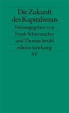 Schirrmache, Fran Schirrmacher, Frank Schirrmacher, Strob, Strobl, Strobl... - Die Zukunft des Kapitalismus