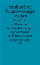 Claudia Honegger, Chantal Magnin, Sighar Neckel, Sighard Neckel - Strukturierte Verantwortungslosigkeit