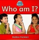 Bobbie Kalman - Who Am I?