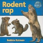 Bobbie Kalman - Rodent Rap
