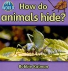 Bobbie Kalman - How Do Animals Hide?