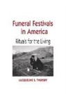 Jacqueline S Thursby, Jacqueline S. Thursby - Funeral Festivals in America