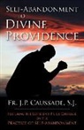Jean-Pierre De Caussade, Jean-Pierre De Caussade, John Joyce, John S J Joyce, John S. J. Joyce - Self-Abandonment to Divine Providence