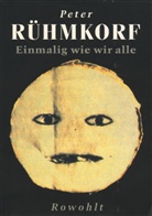 Peter Rühmkorf - Einmalig wie wir alle