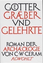 C. W. Ceram, C.W. Ceram - Götter, Gräber und Gelehrte