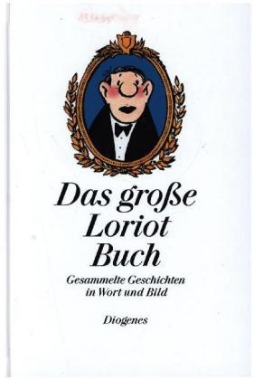  Loriot - Das große Loriot Buch - Gesammelte Geschichten in Wort und Bild