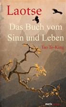 Laotse - Tao Te-King - Das Buch vom Sinn und Leben