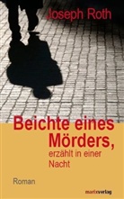 Joseph Roth - Beichte eines Mörders, erzählt in einer Nacht