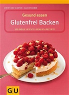 Christiane Schäfer, Ellen Stemmer, Jörn Rynio - Gesund essen - Glutenfrei Backen