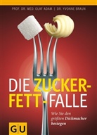Olaf Adam, Yvonne Braun - Die Zucker-Fett-Falle