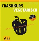 Cornelia Schinharl - Crashkurs Vegetarisch